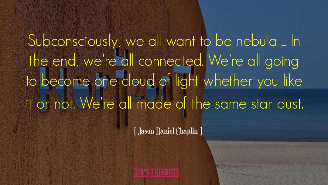 All Connected quotes by Jason Daniel Chaplin