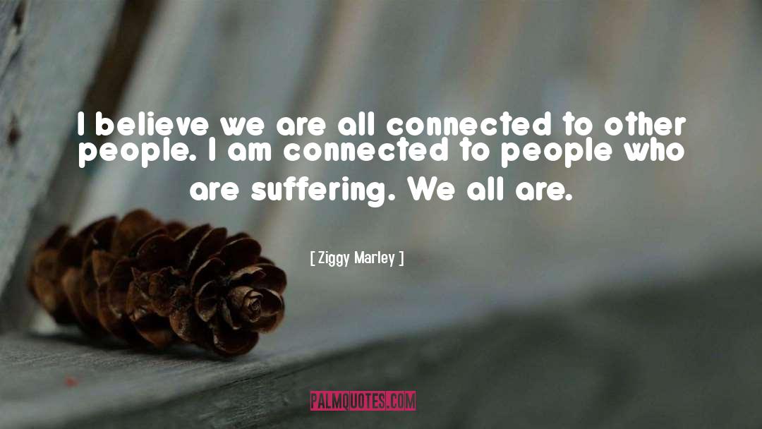 All Connected quotes by Ziggy Marley