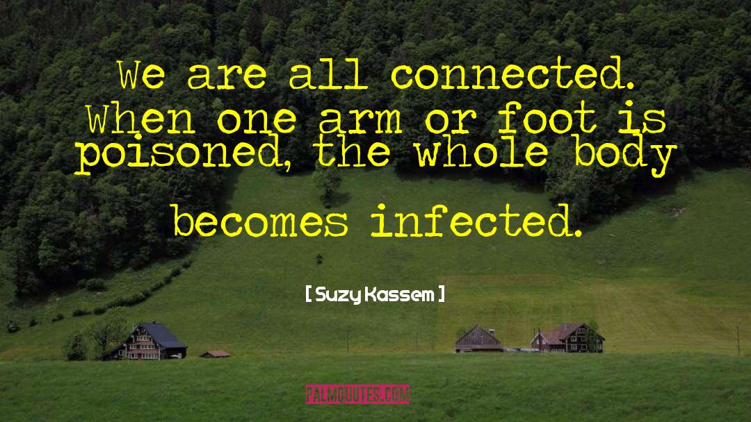 All Connected quotes by Suzy Kassem
