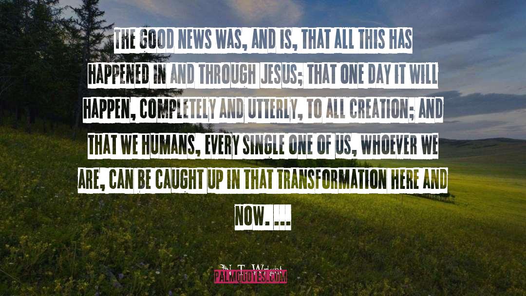 All Creation quotes by N. T. Wright
