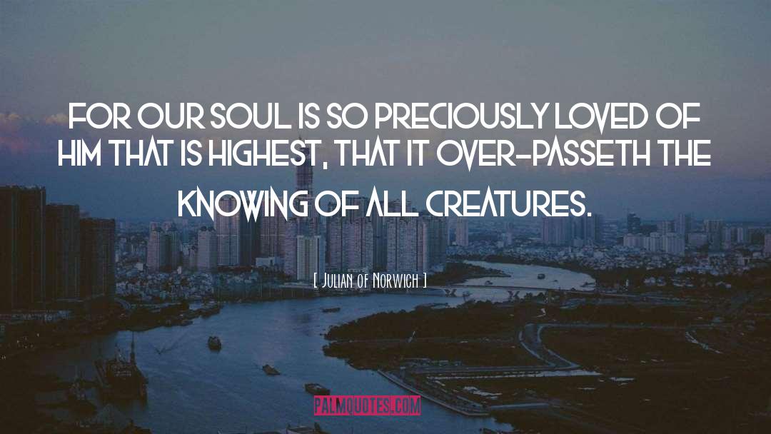 All Creatures quotes by Julian Of Norwich