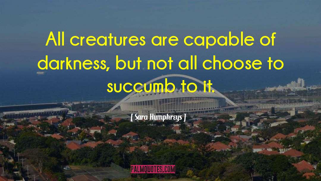 All Creatures quotes by Sara Humphreys
