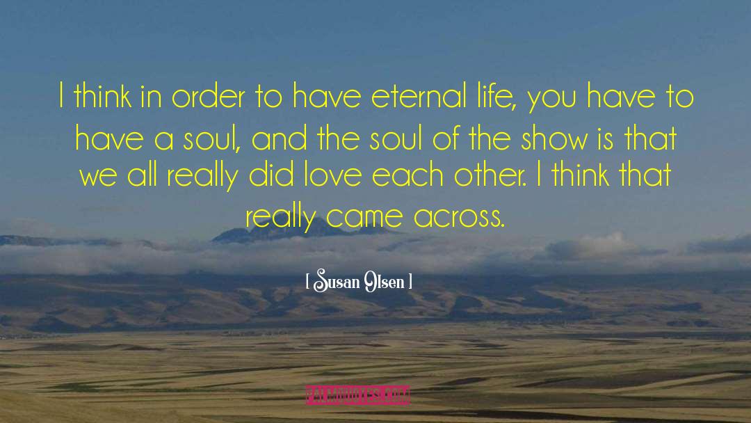 All Eternal Songs quotes by Susan Olsen
