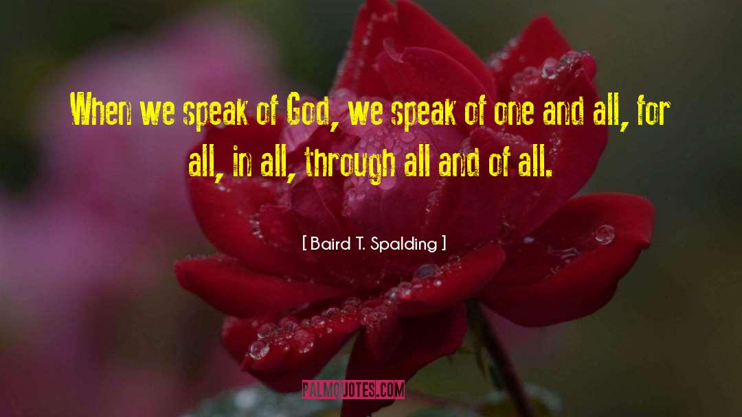 All For All quotes by Baird T. Spalding