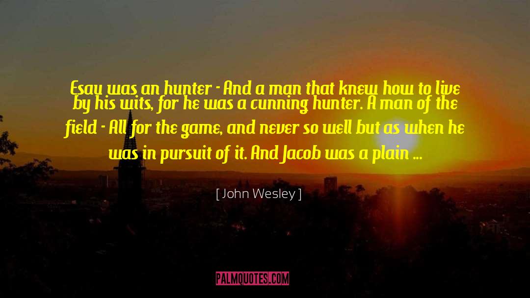 All For The Game quotes by John Wesley