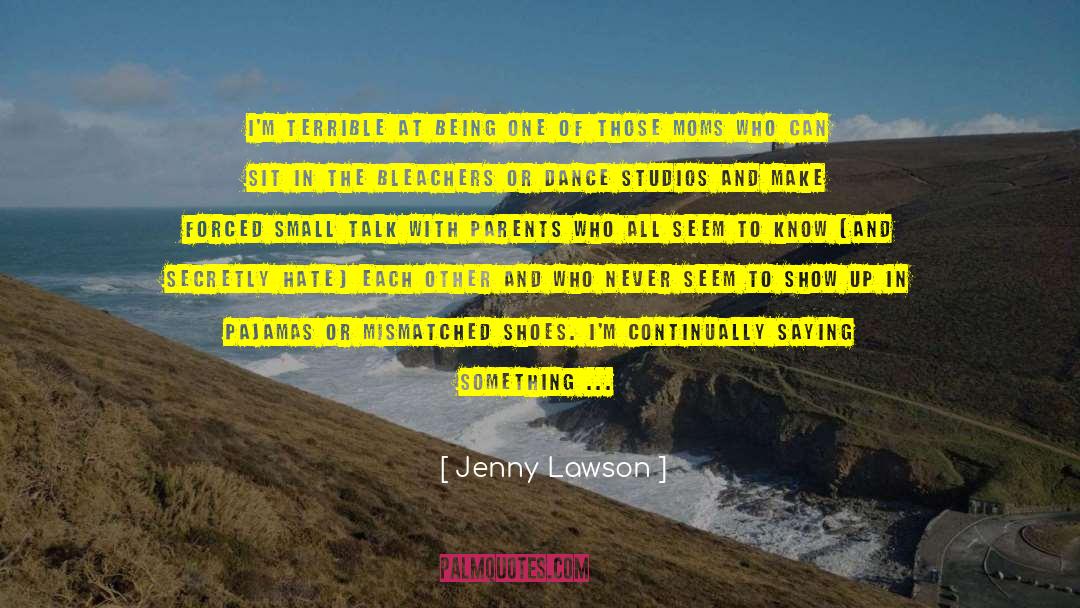 All Forms Of Hate Show Up quotes by Jenny Lawson