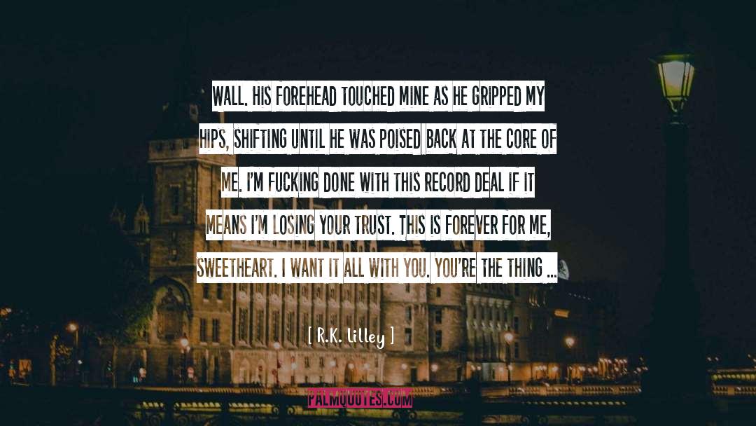 All I Want Is You Lyrics quotes by R.K. Lilley