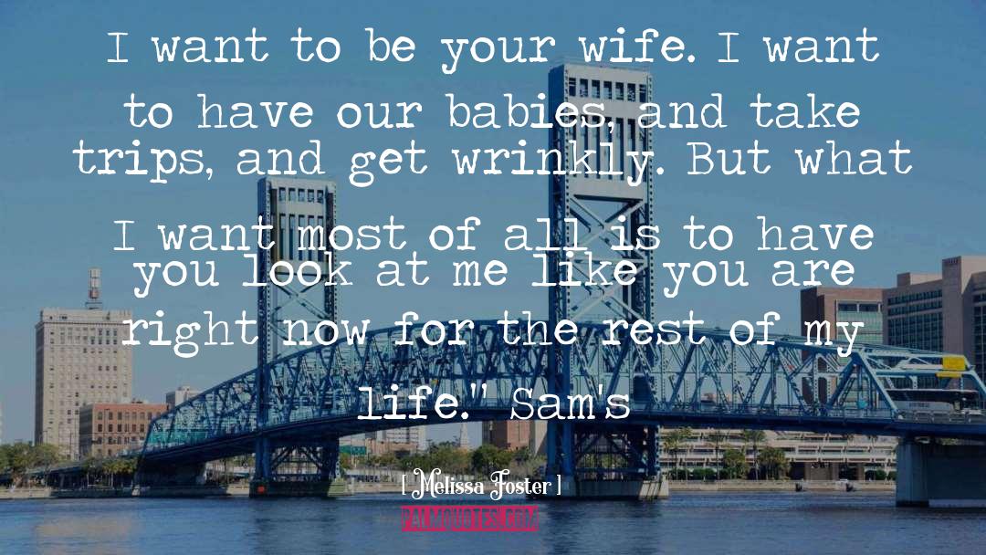 All I Want Is You Lyrics quotes by Melissa Foster