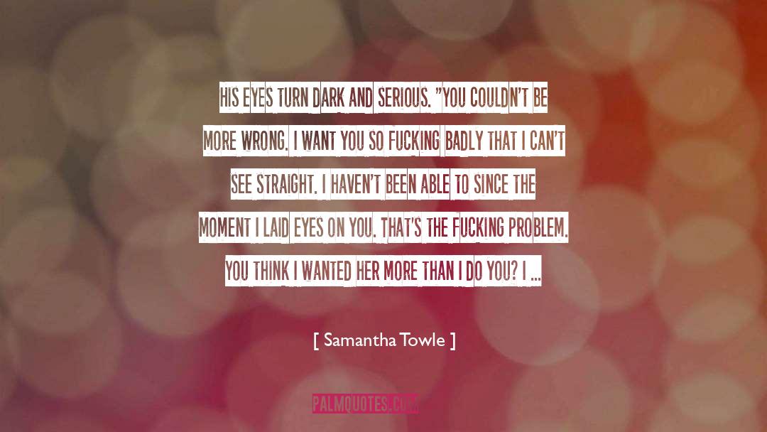 All I Want Is You quotes by Samantha Towle