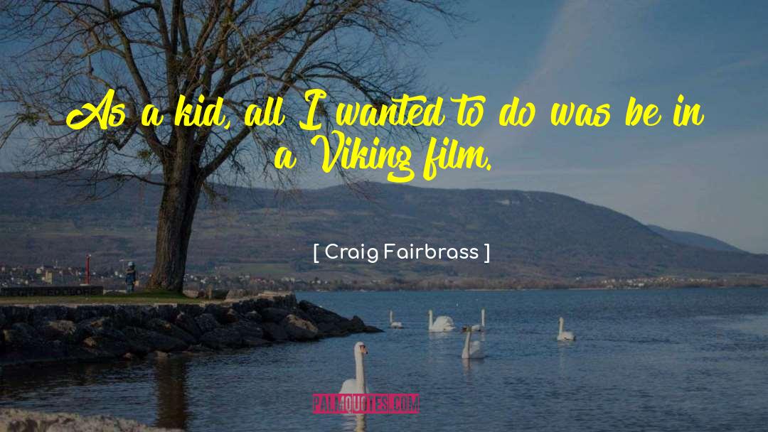 All I Wanted quotes by Craig Fairbrass
