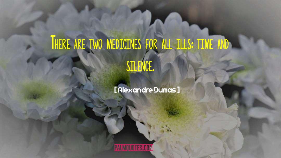 All Ills quotes by Alexandre Dumas
