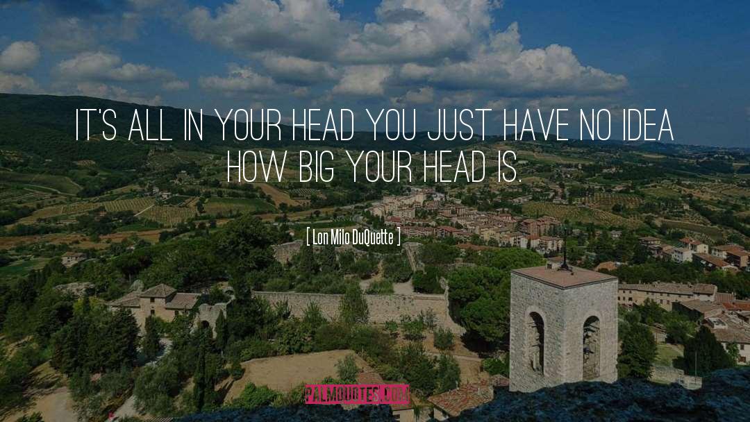 All In Your Head quotes by Lon Milo DuQuette