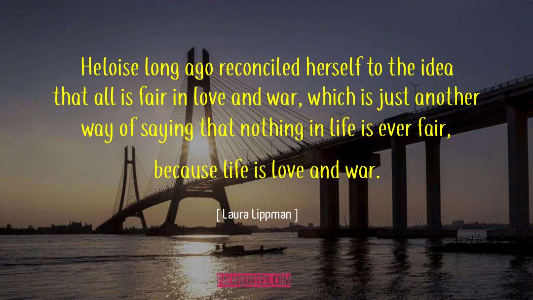 All Is Fair In Love And War quotes by Laura Lippman