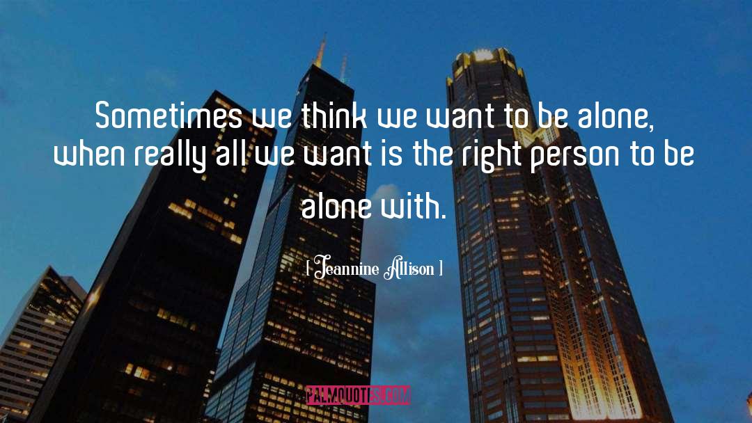 All Is Right With The World quotes by Jeannine Allison