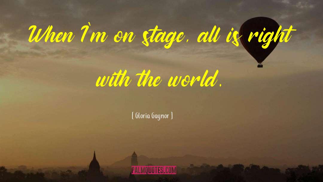 All Is Right With The World quotes by Gloria Gaynor