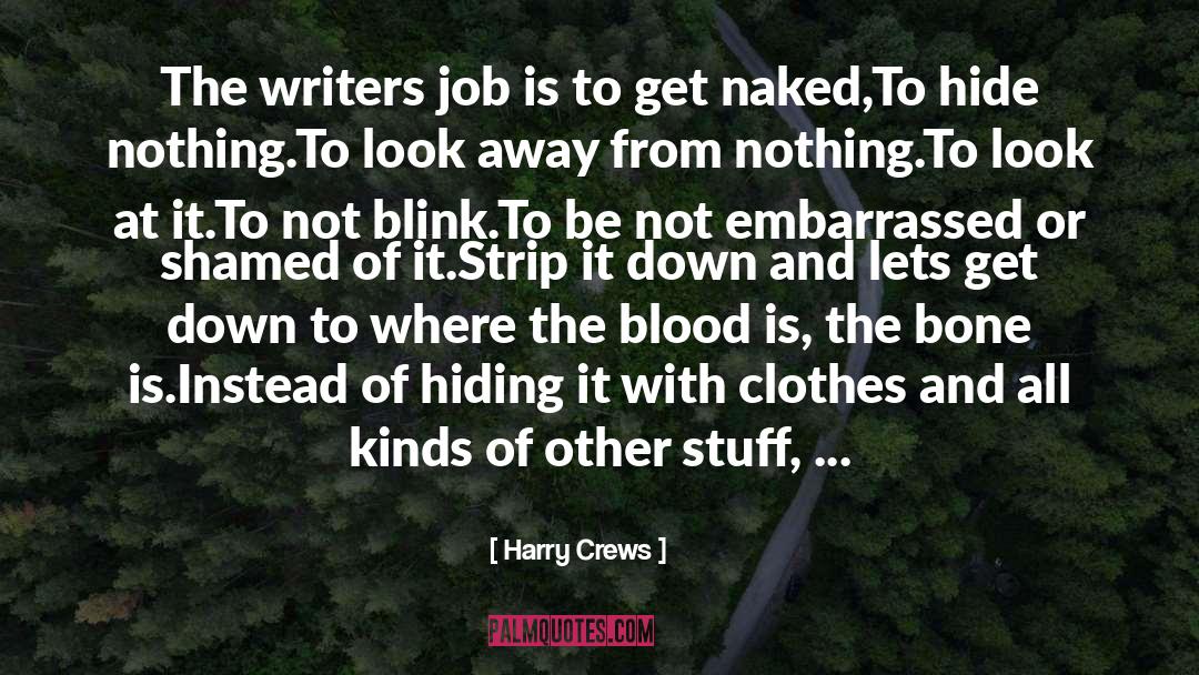 All Kinds quotes by Harry Crews