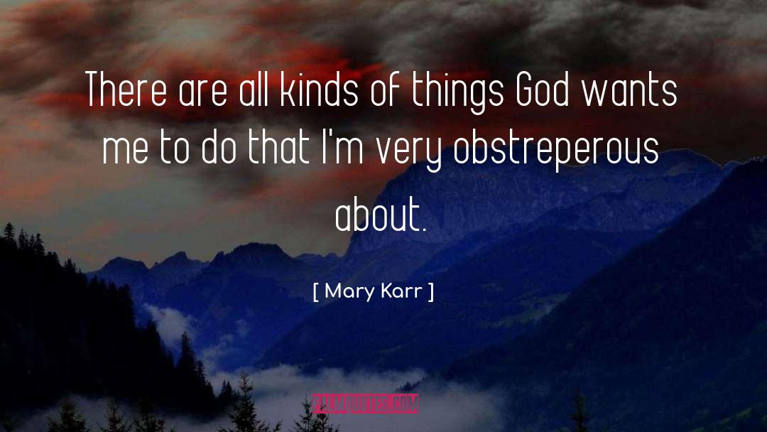 All Kinds quotes by Mary Karr