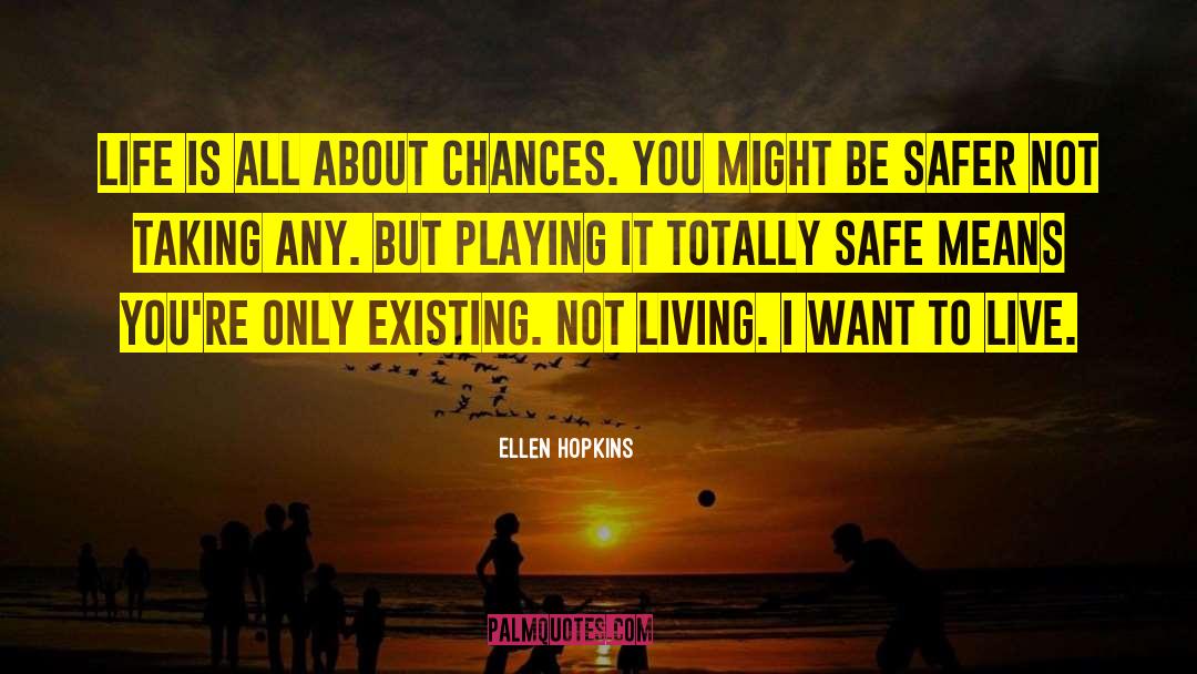 All Living Beings quotes by Ellen Hopkins