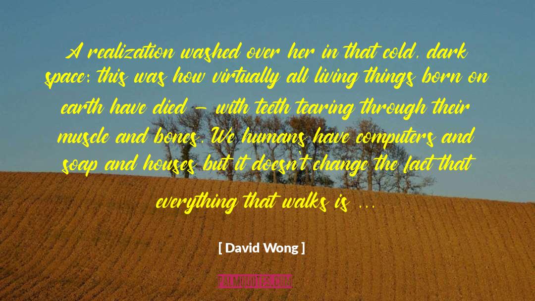 All Living Things quotes by David Wong