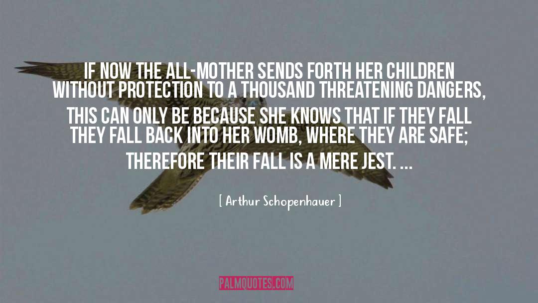All Mother quotes by Arthur Schopenhauer