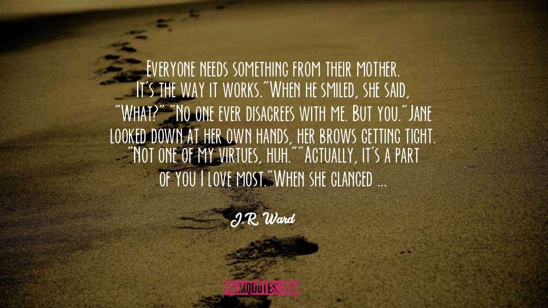 All Mother quotes by J.R. Ward