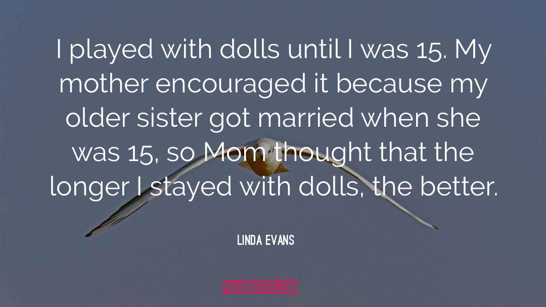 All Mother quotes by Linda Evans