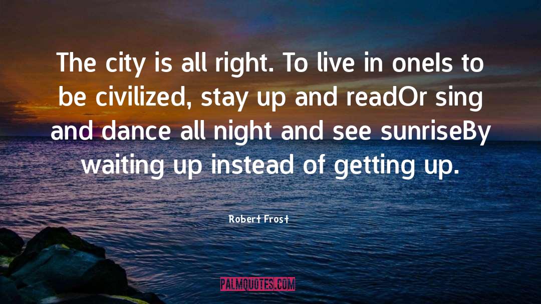 All Night quotes by Robert Frost