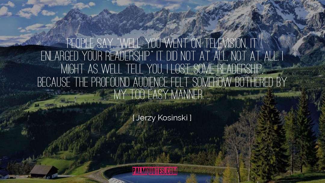 All Not quotes by Jerzy Kosinski