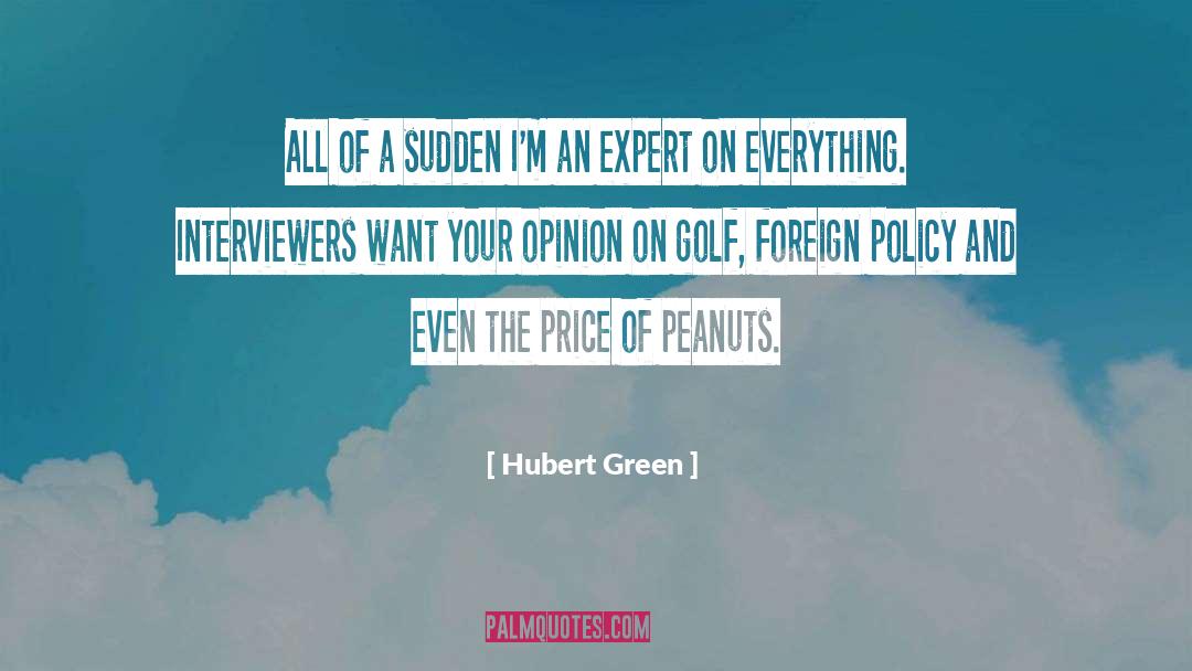 All Of A Sudden quotes by Hubert Green