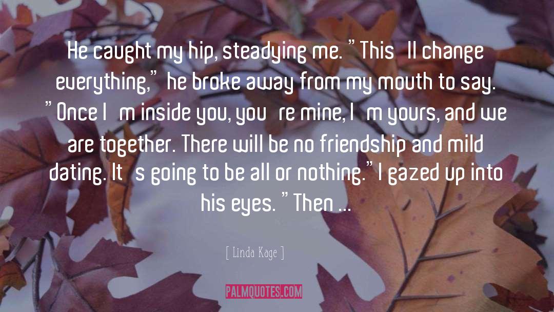 All Or Nothing quotes by Linda Kage