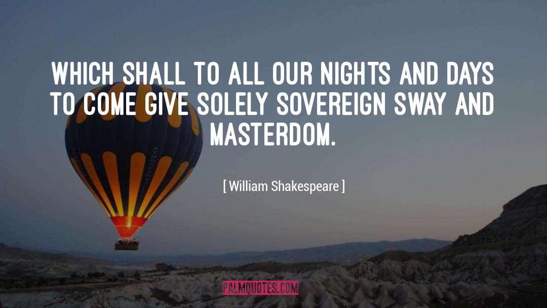 All Our Ages quotes by William Shakespeare