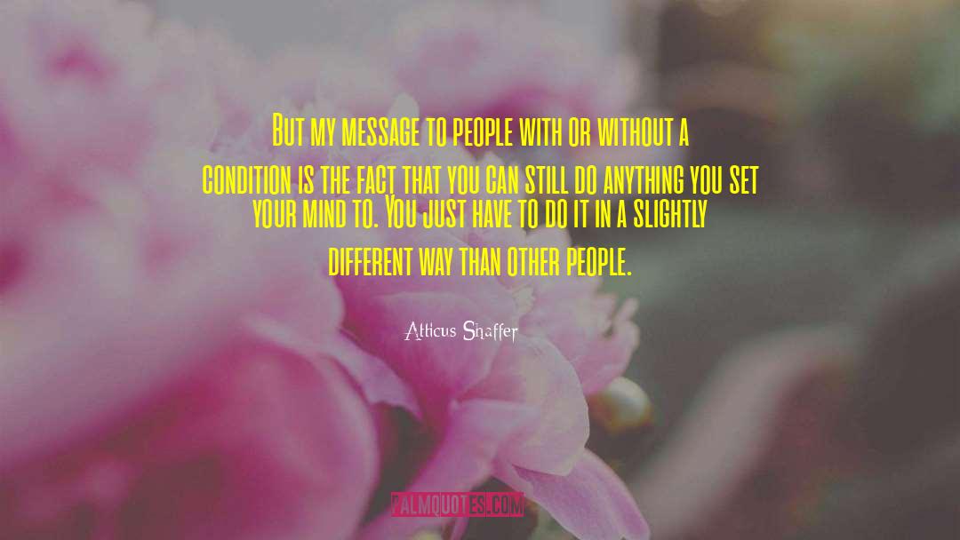 All People You quotes by Atticus Shaffer