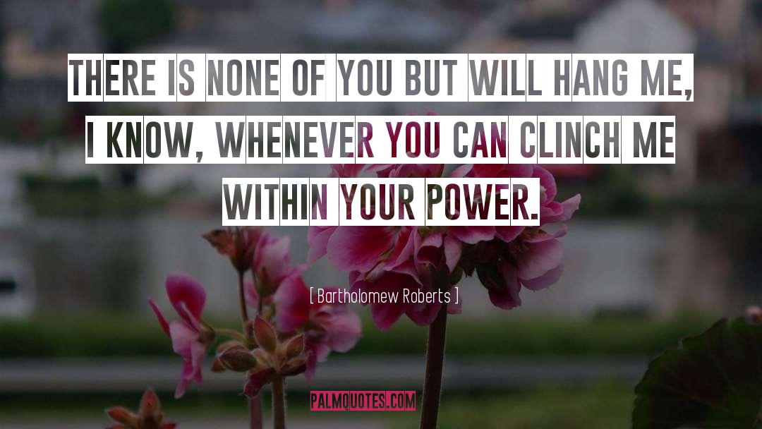 All Power Is Within You quotes by Bartholomew Roberts