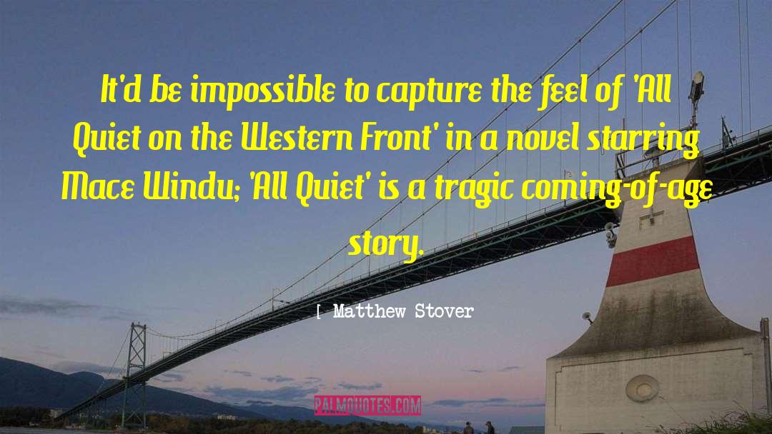 All Quiet On The Western Front quotes by Matthew Stover