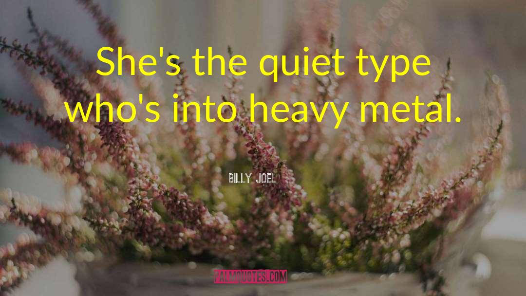 All Quiet quotes by Billy Joel