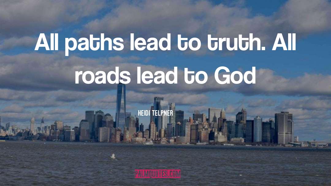 All Roads Lead quotes by Heidi Telpner