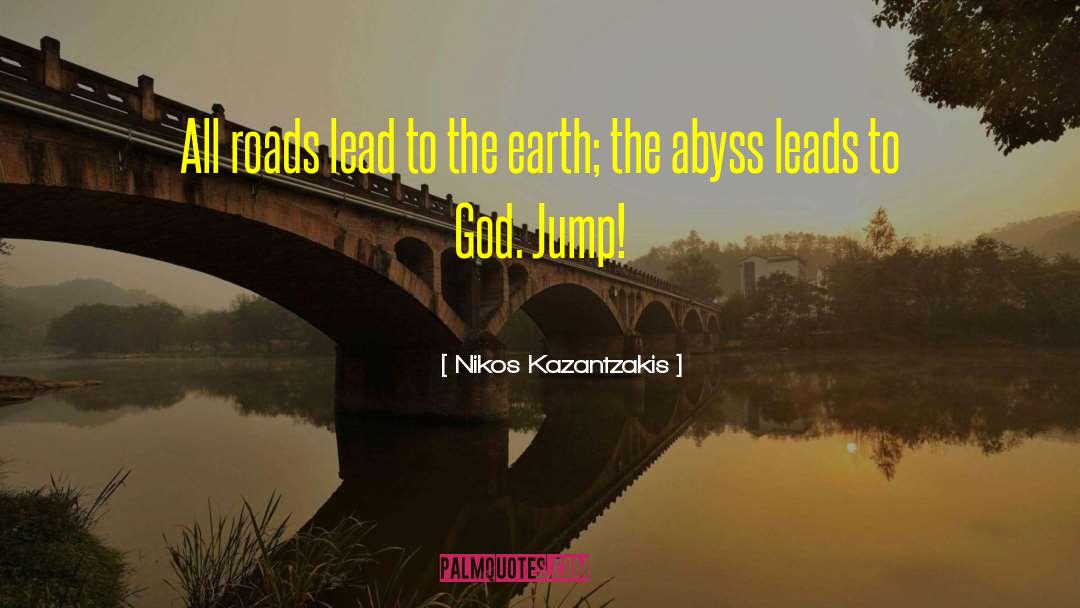 All Roads Lead quotes by Nikos Kazantzakis