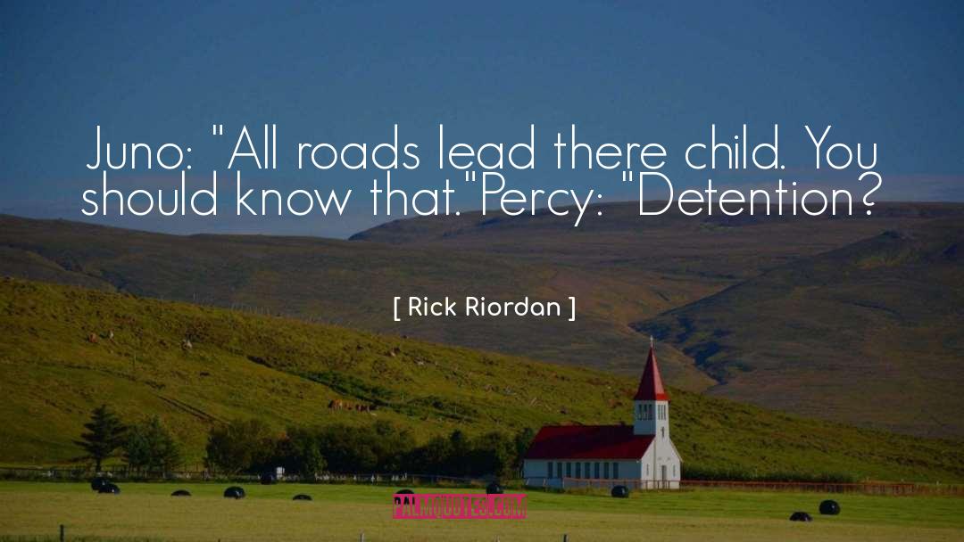 All Roads Lead quotes by Rick Riordan