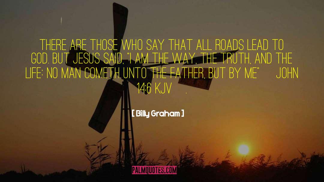 All Roads Lead quotes by Billy Graham