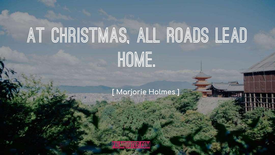 All Roads Lead quotes by Marjorie Holmes