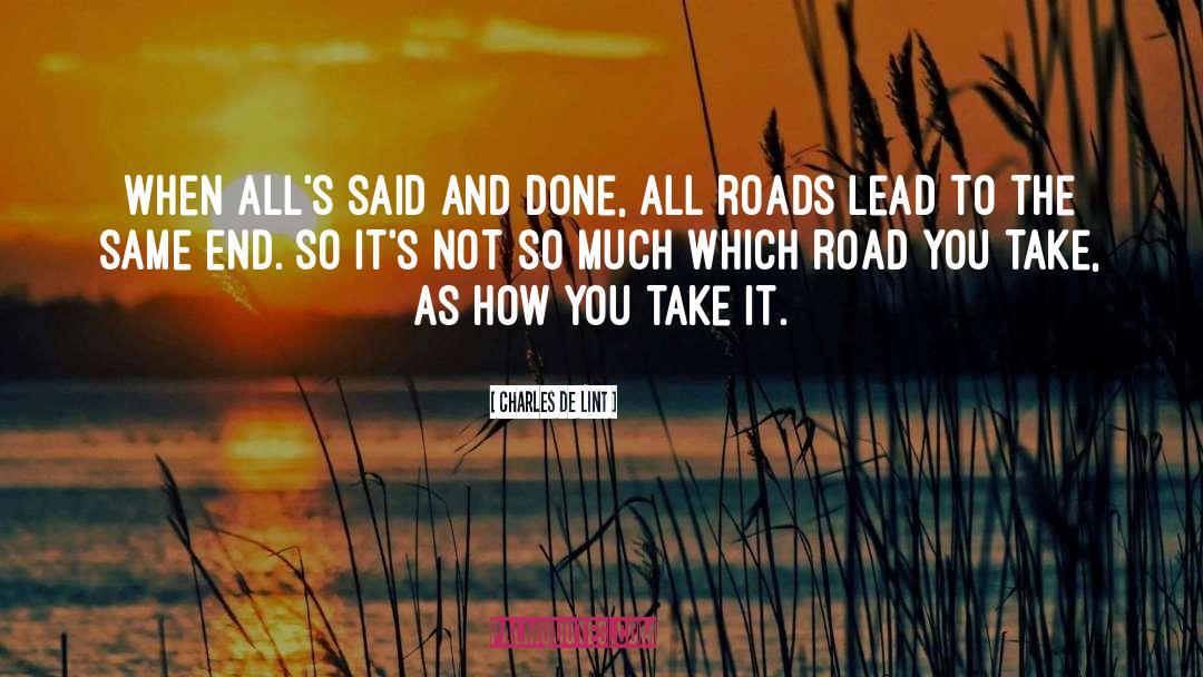 All Roads Lead quotes by Charles De Lint