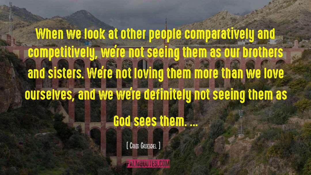 All Seeing quotes by Craig Groeschel