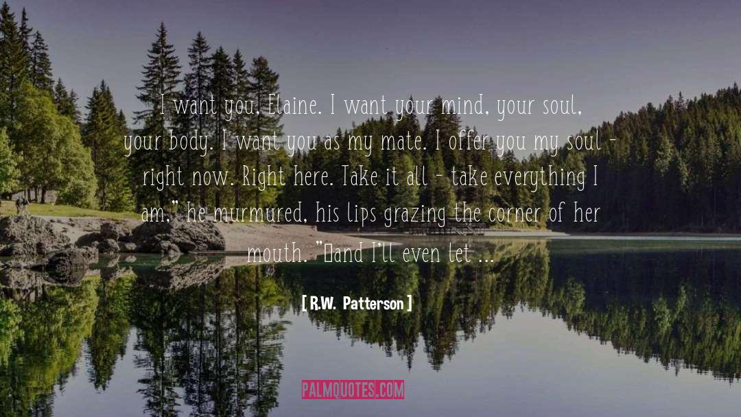 All Take quotes by R.W.  Patterson