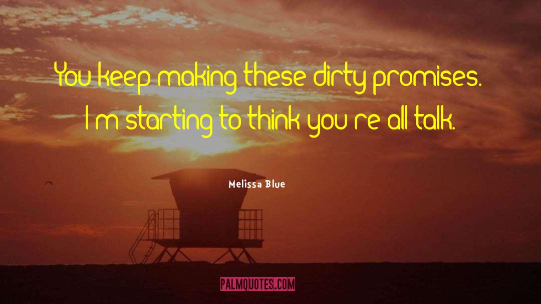 All Talk quotes by Melissa Blue