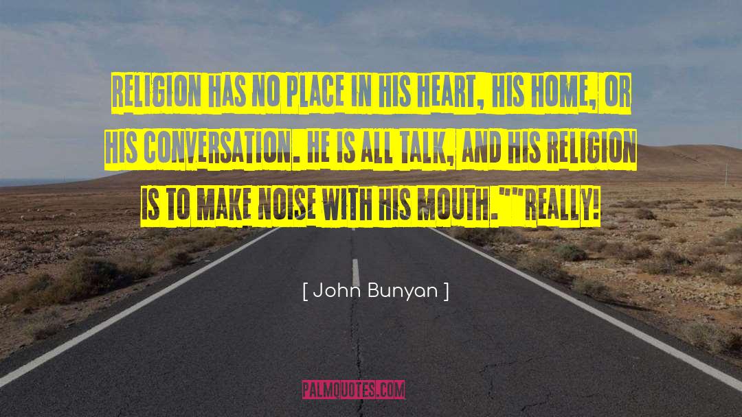 All Talk quotes by John Bunyan