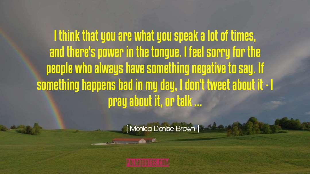 All Talk quotes by Monica Denise Brown