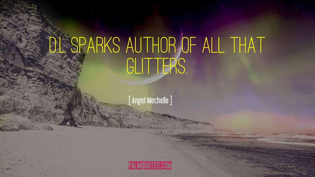 All That Glitters quotes by Angel Mechelle