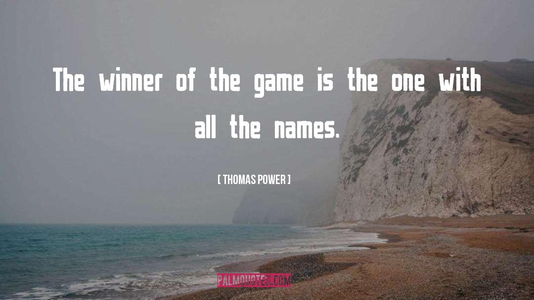 All The Names quotes by Thomas Power