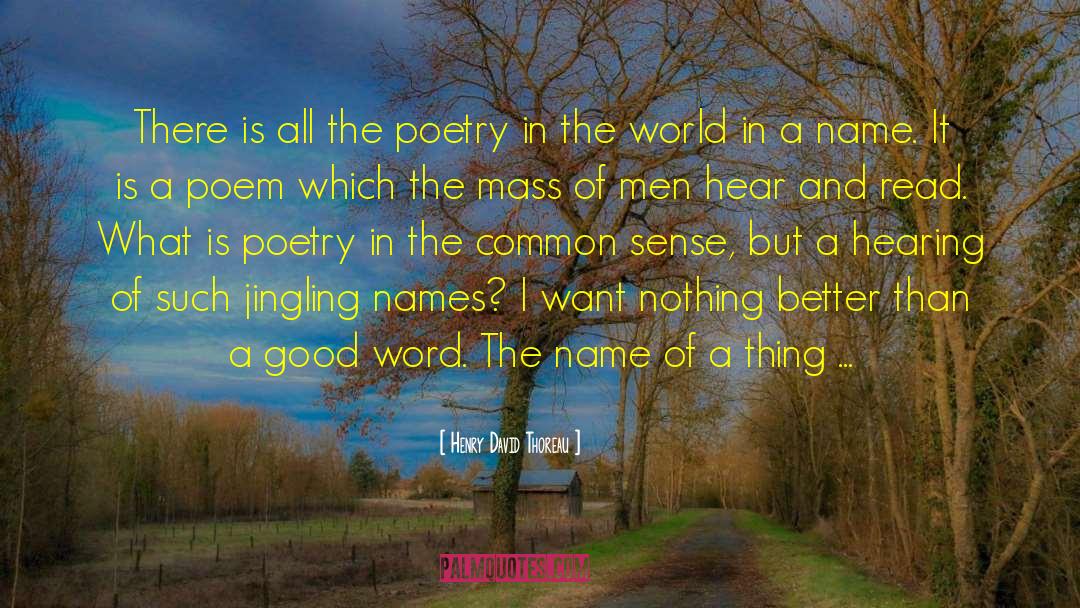 All The Poetry In The World quotes by Henry David Thoreau