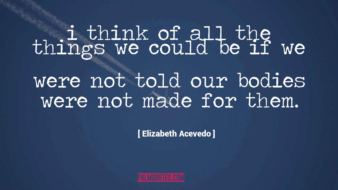 All The Things quotes by Elizabeth Acevedo